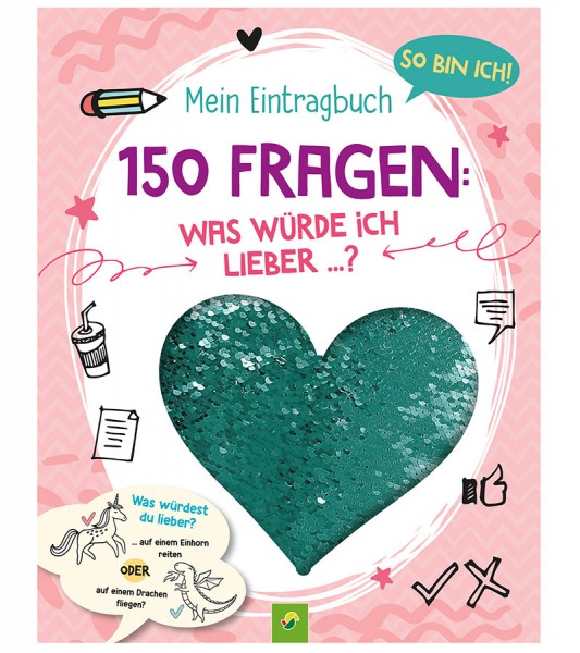 So bin ich! Mein Eintragbuch.150 Fragen: Was würde ich lieber...?